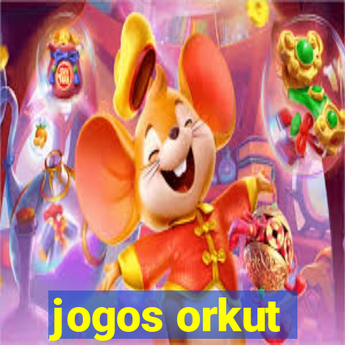 jogos orkut