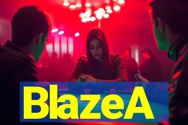 BlazeA