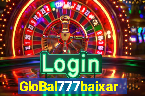 GloBal777baixar