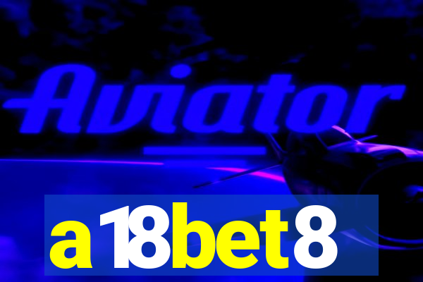 a18bet8