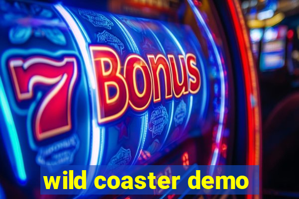 wild coaster demo