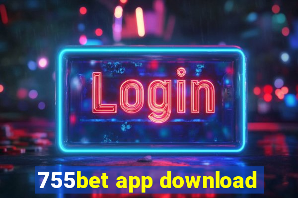 755bet app download