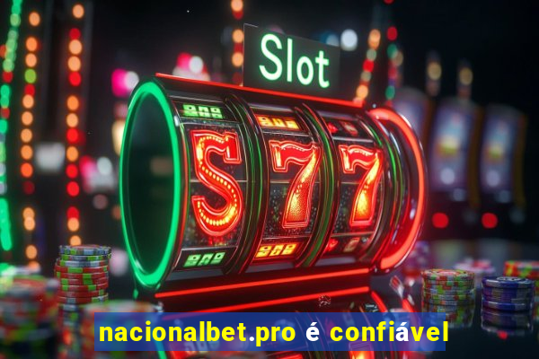 nacionalbet.pro é confiável