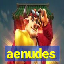 aenudes