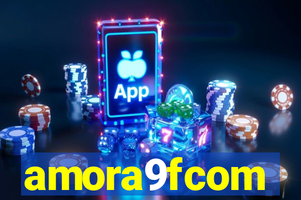 amora9fcom