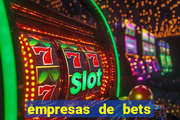 empresas de bets no brasil