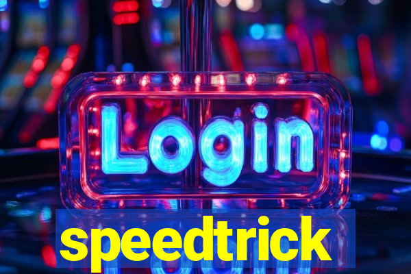 speedtrick