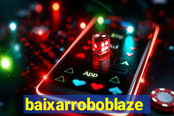 baixarroboblaze