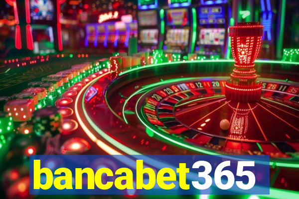 bancabet365