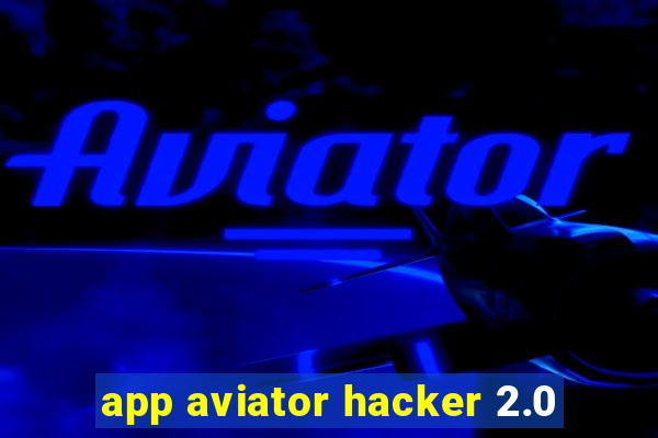 app aviator hacker 2.0