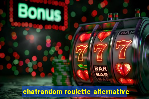 chatrandom roulette alternative