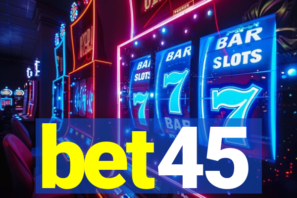 bet45