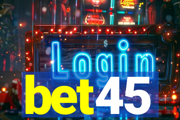 bet45