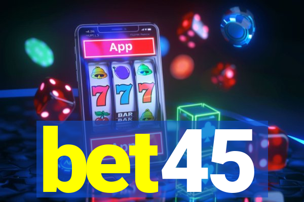 bet45