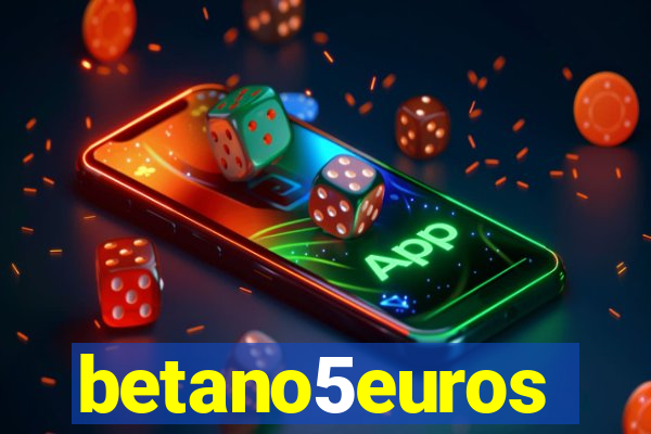 betano5euros