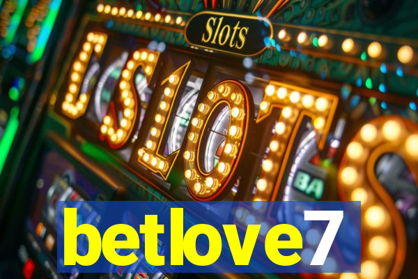 betlove7