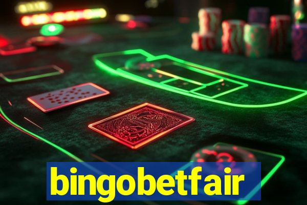 bingobetfair