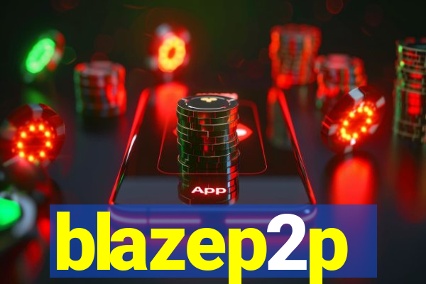 blazep2p