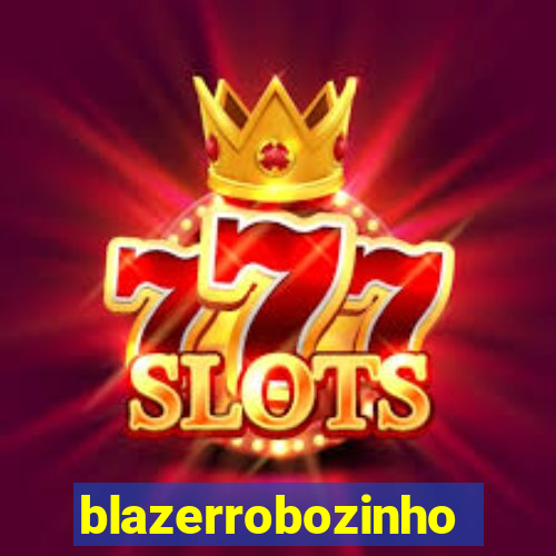 blazerrobozinho