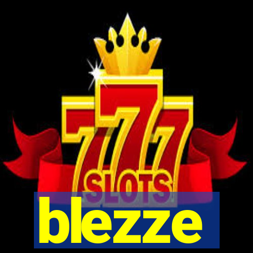 blezze