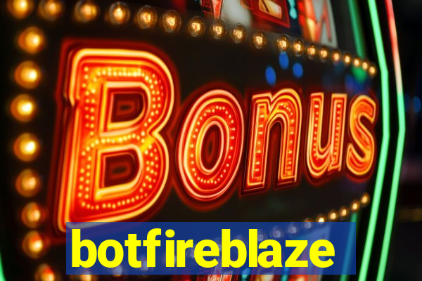 botfireblaze