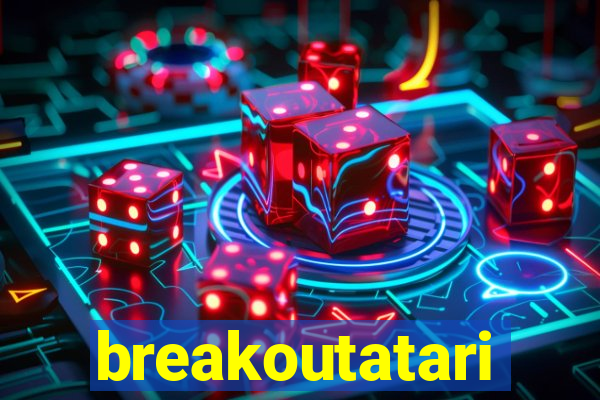 breakoutatari