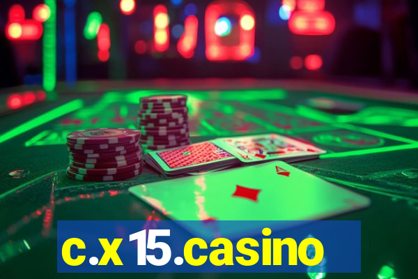 c.x15.casino