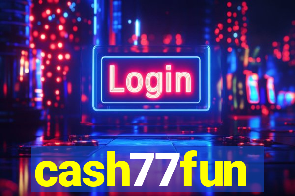 cash77fun