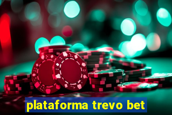 plataforma trevo bet