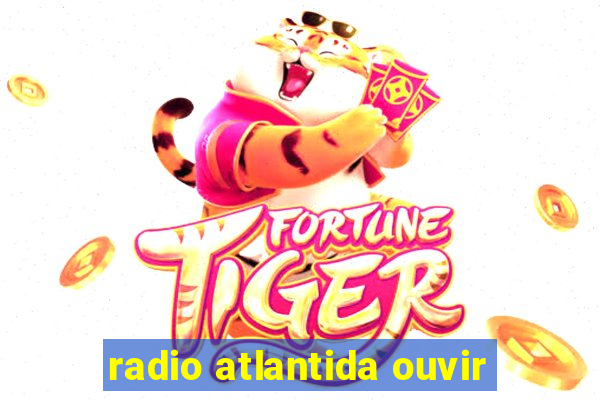 radio atlantida ouvir