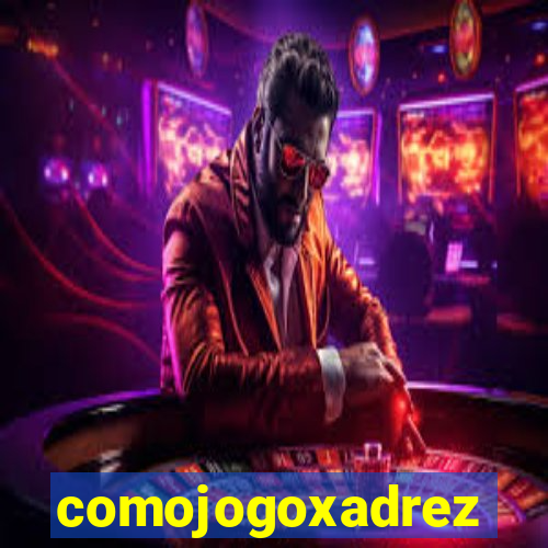 comojogoxadrez