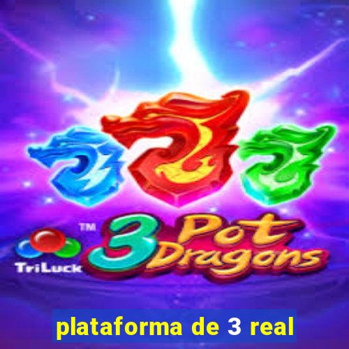 plataforma de 3 real