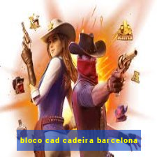 bloco cad cadeira barcelona