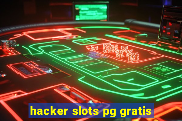 hacker slots pg gratis