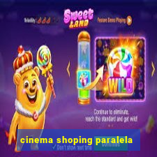 cinema shoping paralela