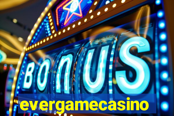 evergamecasino