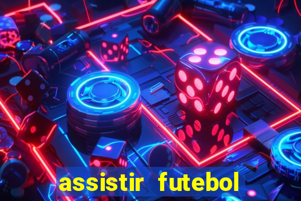 assistir futebol online play hd