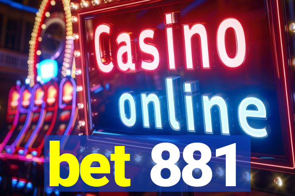 bet 881