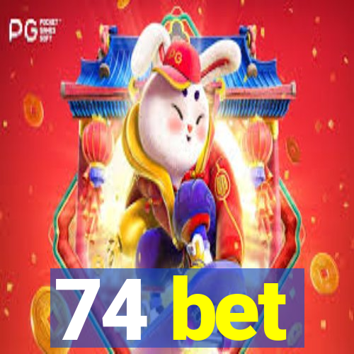 74 bet