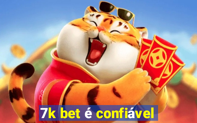 7k bet é confiável