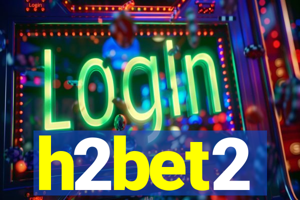 h2bet2