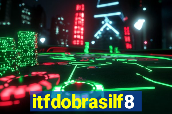 itfdobrasilf8