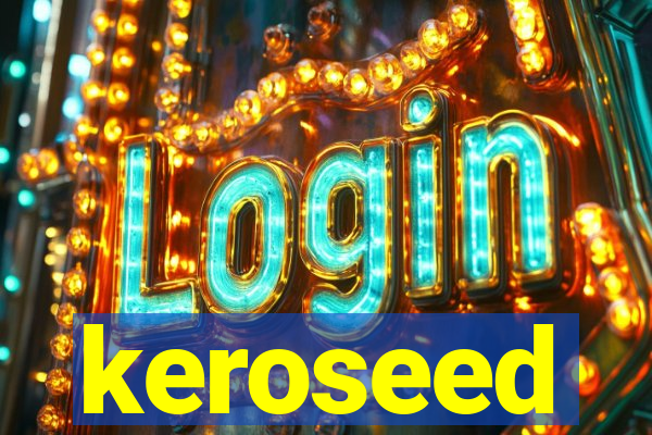 keroseed