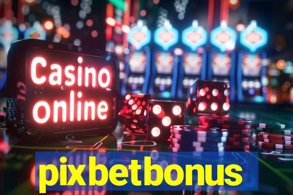 pixbetbonus