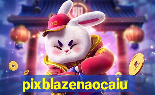 pixblazenaocaiu