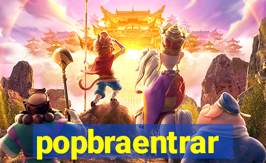 popbraentrar