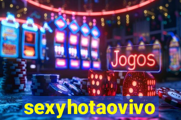 sexyhotaovivo