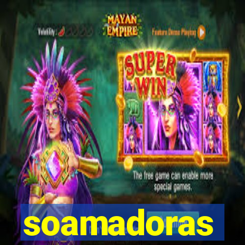 soamadoras