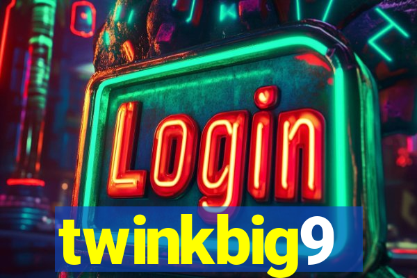 twinkbig9