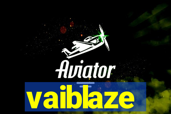 vaiblaze